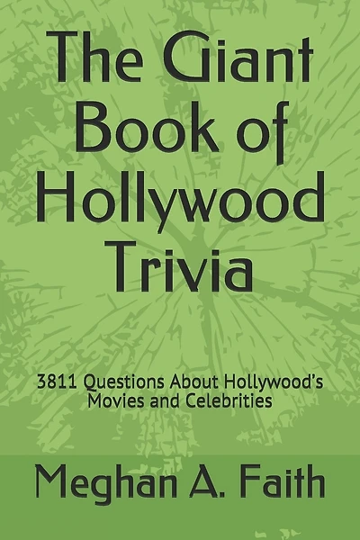 The Giant Book Of Hollywood Trivia: 3811 Questions About Hollywood's Movies And Celebrities