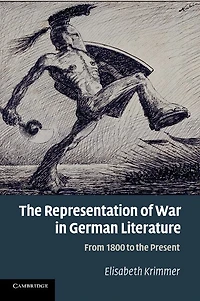 the Representation of War German Literature: From 1800 to Present