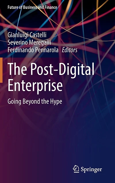 the Post-Digital Enterprise: Going Beyond Hype