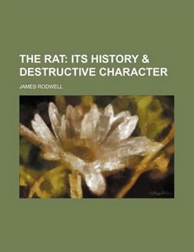 The rat;  its history & destructive character