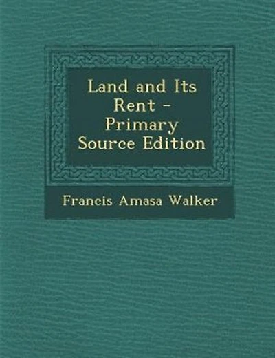 Land and Its Rent - Primary Source Edition