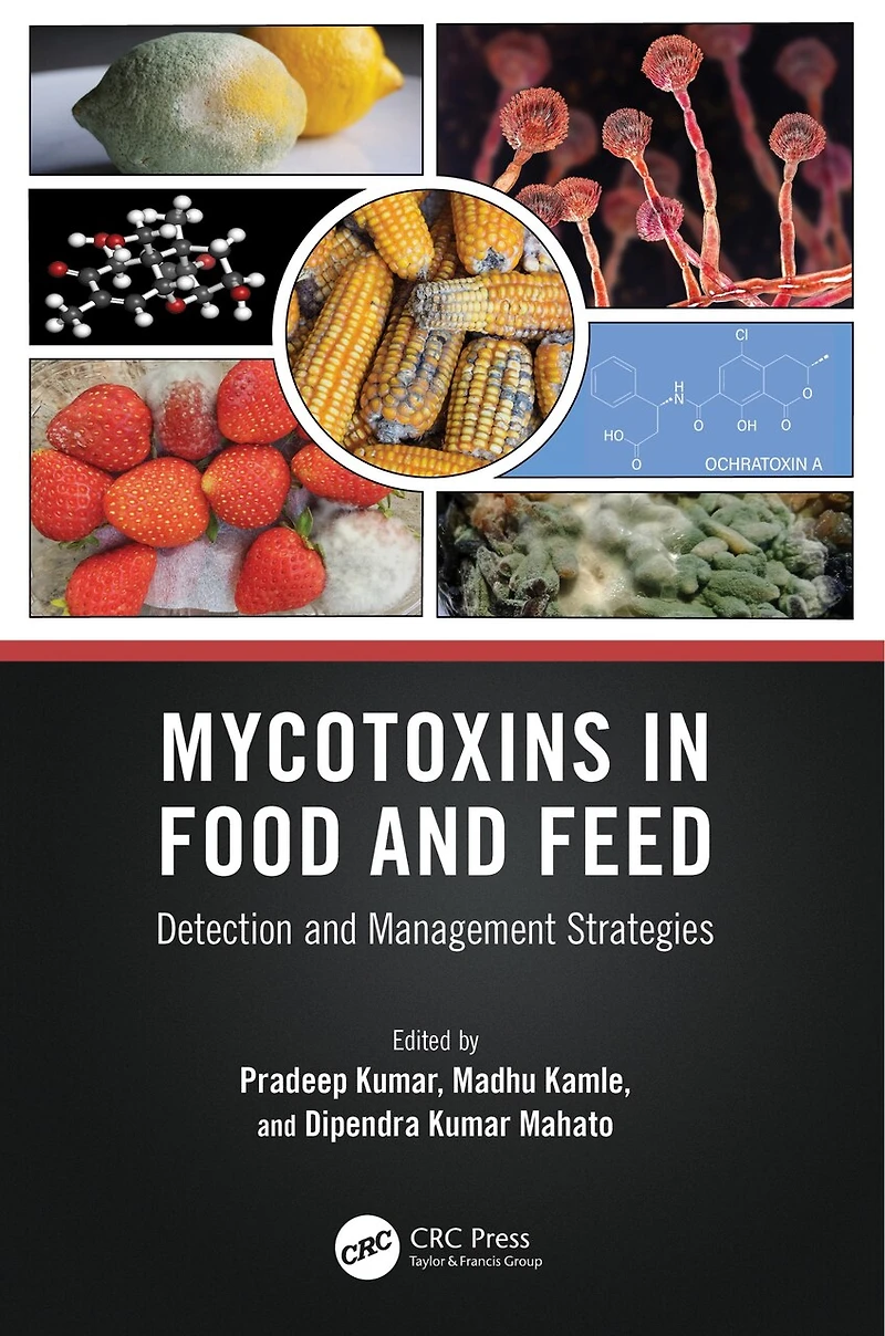 Mycotoxins Food and Feed: Detection Management Strategies
