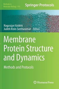 Membrane Protein Structure and Dynamics: Methods Protocols