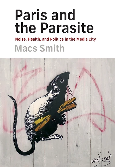 Paris and the Parasite: Noise, Health, Politics Media City