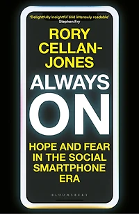 Always On: Hope and Fear the Social Smartphone Era