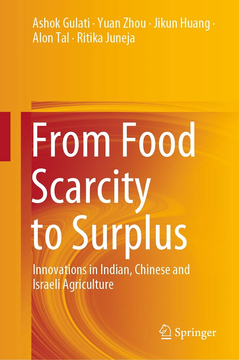 From Food Scarcity to Surplus: Innovations Indian, Chinese and Israeli Agriculture