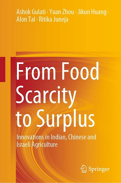 From Food Scarcity to Surplus: Innovations Indian, Chinese and Israeli Agriculture