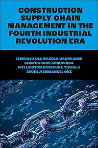 Construction Supply Chain Management the Fourth Industrial Revolution Era