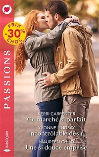 Ce marché si parfait ; Incontrôlable désir Une douce emprise