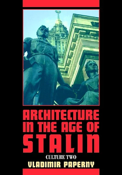 Architecture the Age of Stalin: Culture Two