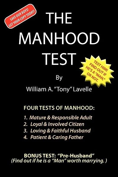 The Manhood Test: A Guide, How To Help Boys Pass The Manhood Tests & Rites-of-passage, To Become A Man, A Mature Adul
