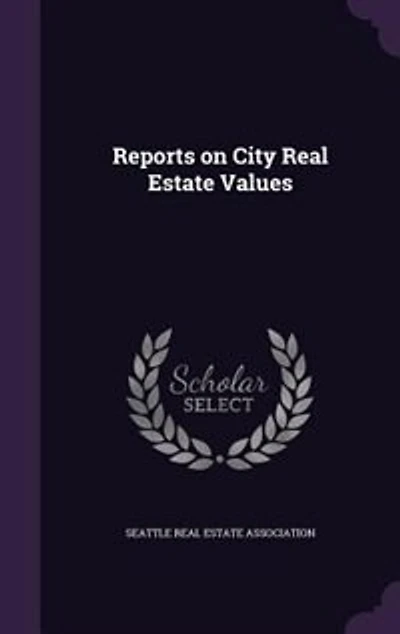 Reports on City Real Estate Values