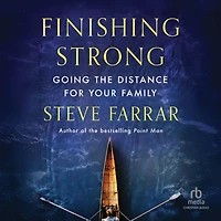 Finishing Strong: Going the Distance for Your Family