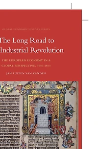 The Long Road to Industrial Revolution: European Economy a Global Perspective, 1000-1800