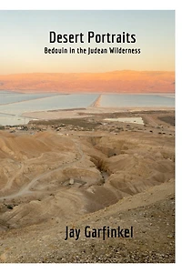 Desert Portraits: Bedouin in the Judean Wilderness
