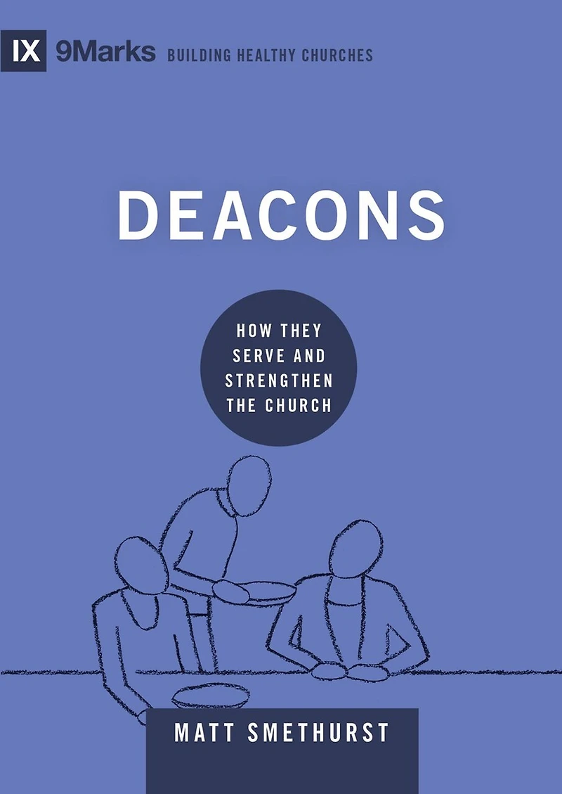 Deacons: How They Serve And Strengthen The Church