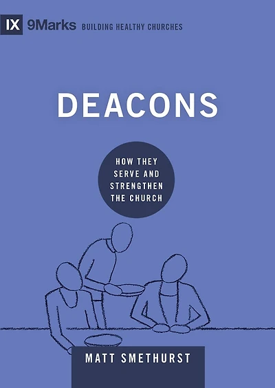 Deacons: How They Serve And Strengthen The Church