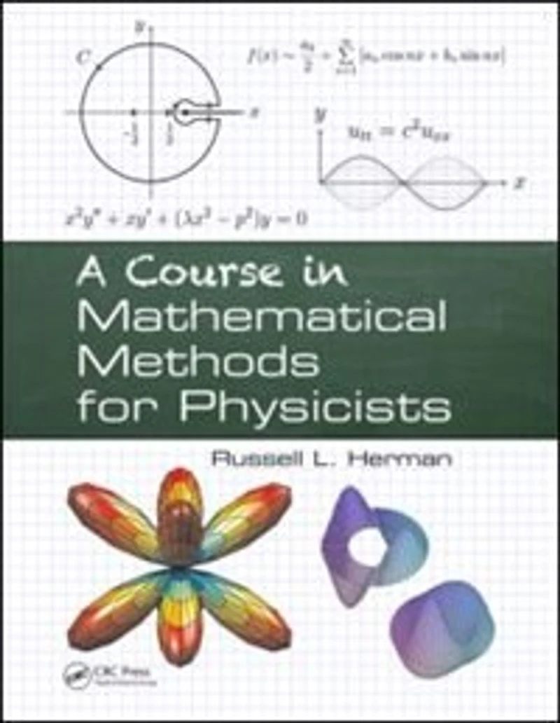 A Course Mathematical Methods for Physicists