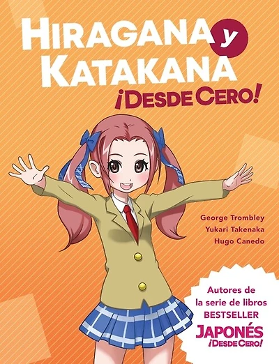 Hiragana y Katakana ¡Desde Cero!: Métodos Probados para Aprender los Sistemas Japoneses Hiragana y Katakana con Ejercicios Integrados y Hoja de Respuestas