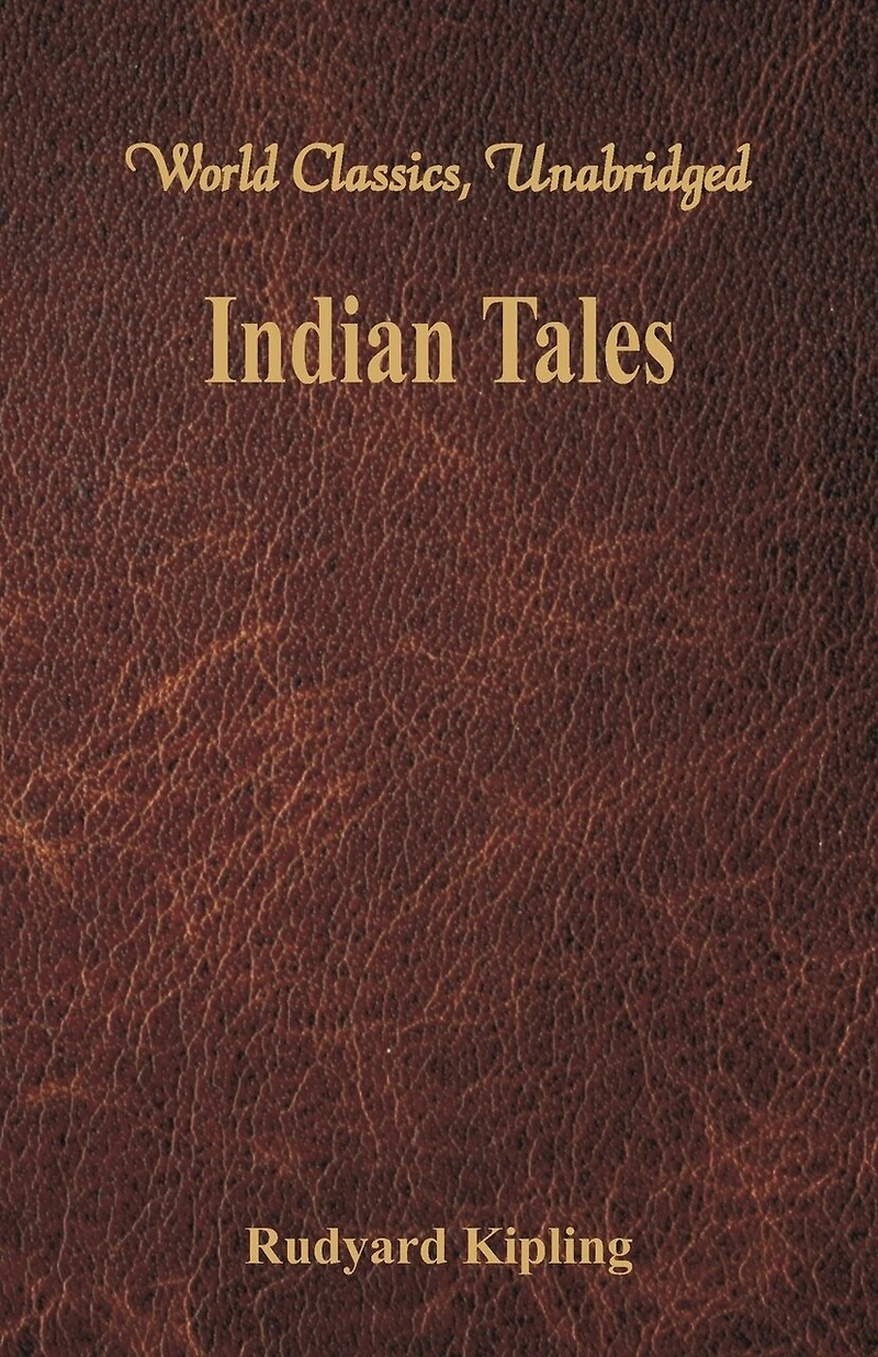 Indian Tales (World Classics, Unabridged)