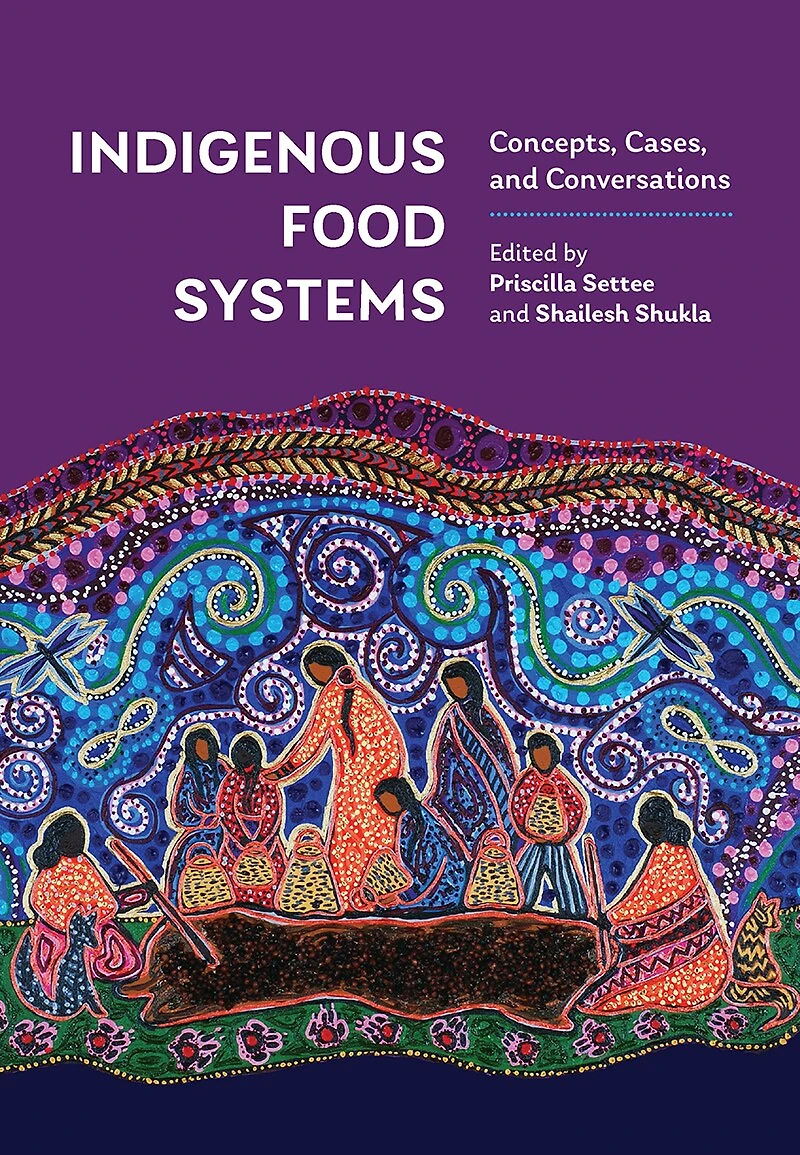 Indigenous Food Systems: Concepts, Cases, and Conversations