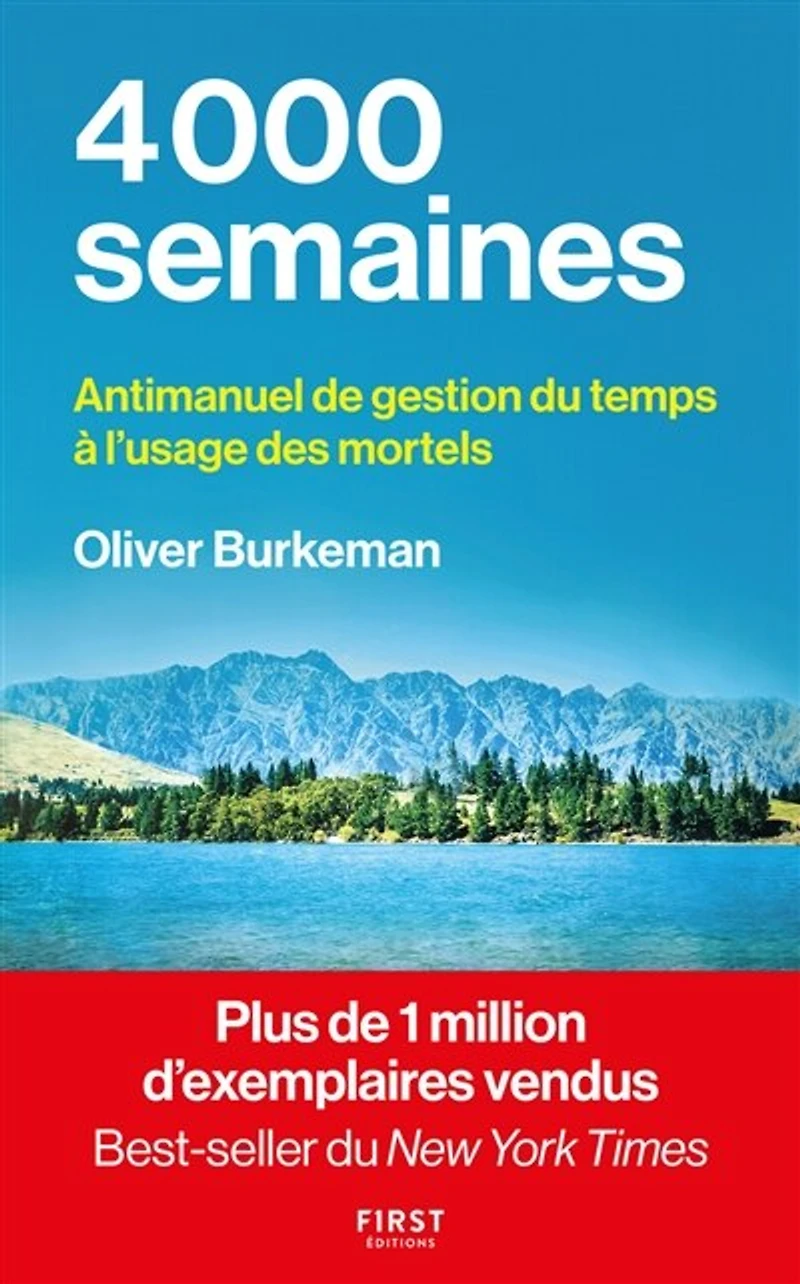 4.000 semaines: antimanuel de gestion du temps à l'usage des mortels