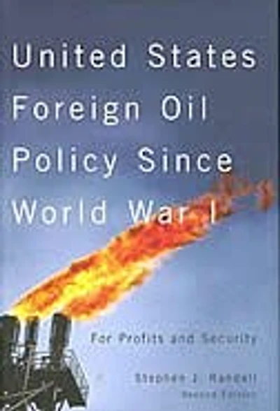 United States Foreign Oil Policy Since World War I, Second Edition: For Profits and Security