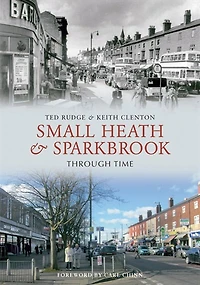 Small Heath & Sparkbrook Through Time