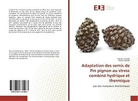 Adaptation des semis de Pin pignon au stress combiné hydrique et thermique