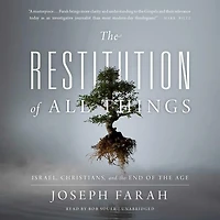 the Restitution of All Things: Israel, Christians, and End Age