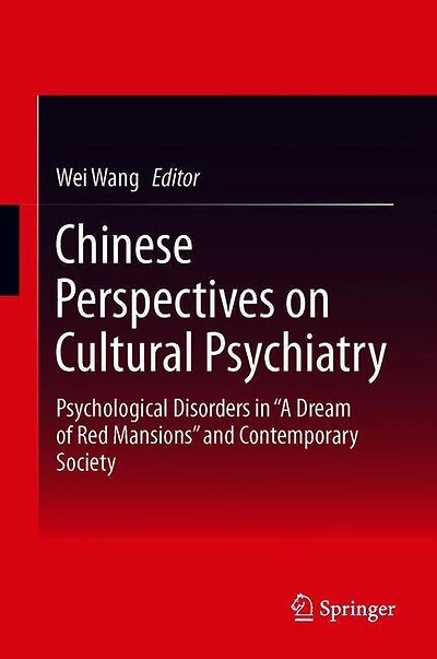 Chinese Perspectives on Cultural Psychiatry: Psychological Disorders "A Dream of Red Mansions" and Contemporary Socie: Society