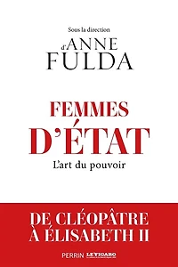 Femmes d'Etat: l'art du pouvoir