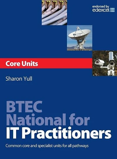 Btec National for It Practitioners: Core Units