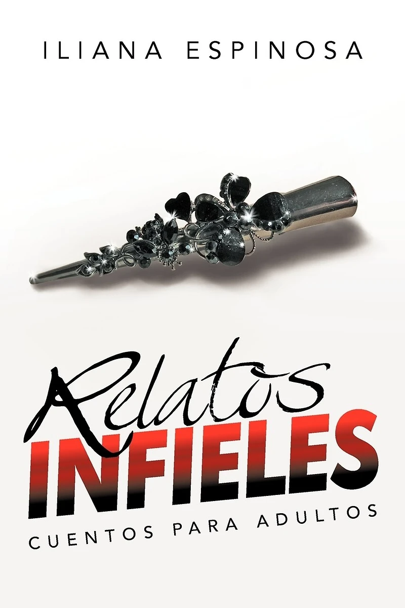 Relatos Infieles: Cuentos Para Adultos