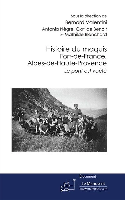 Histoire du maquis Fort-de-France, Alpes-de-Haute-Provence: Le pont est voûté