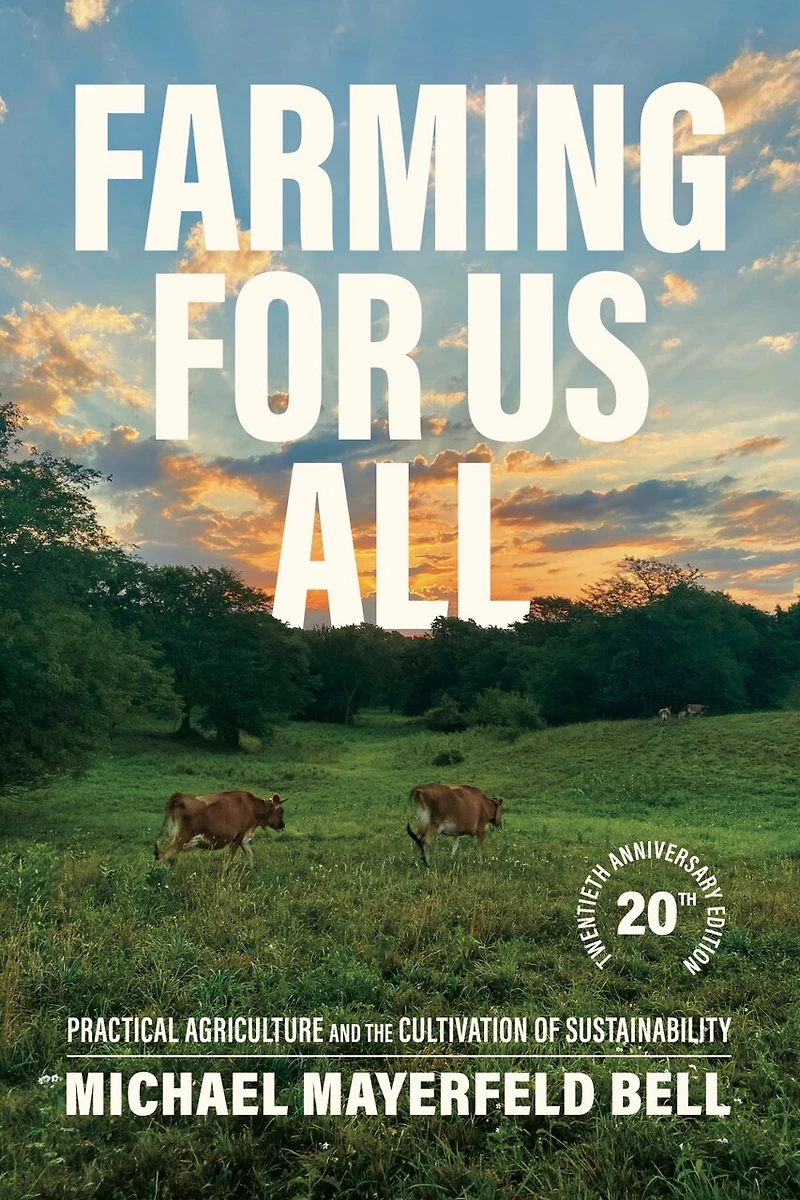 Farming for Us All: Practical Agriculture and the Cultivation of Sustainability