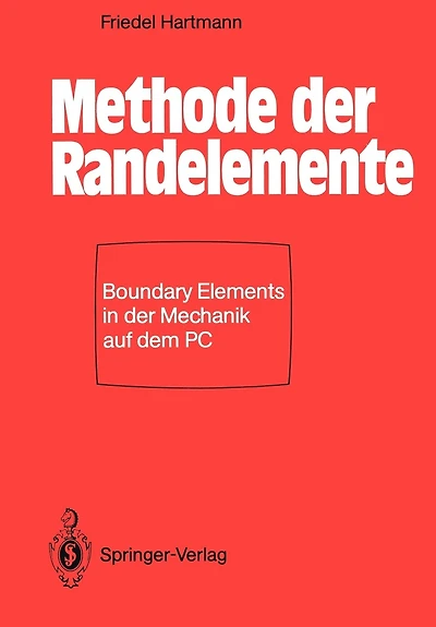 Methode der Randelemente: Boundary Elements in der Mechanik auf dem PC