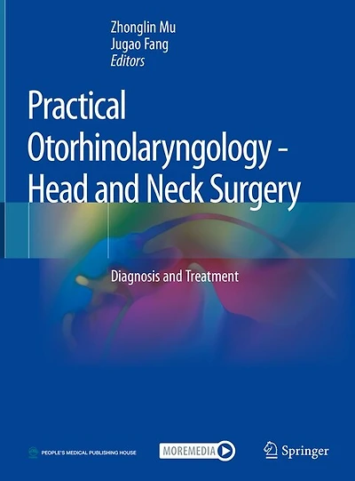 Practical Otorhinolaryngology - Head And Neck Surgery: Diagnosis Treatment