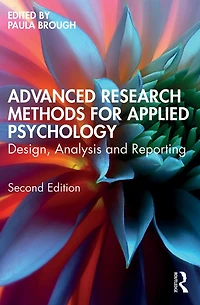Advanced Research Methods for Applied Psychology: Design, Analysis and Reporting
