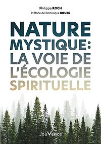 Nature mystique: la voie de l'écologie spirituelle