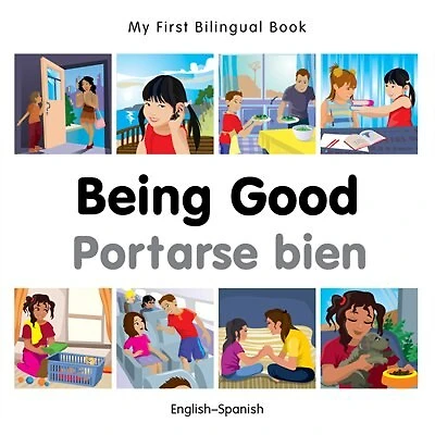 My First Bilingual Book–Being Good (English–Spanish)