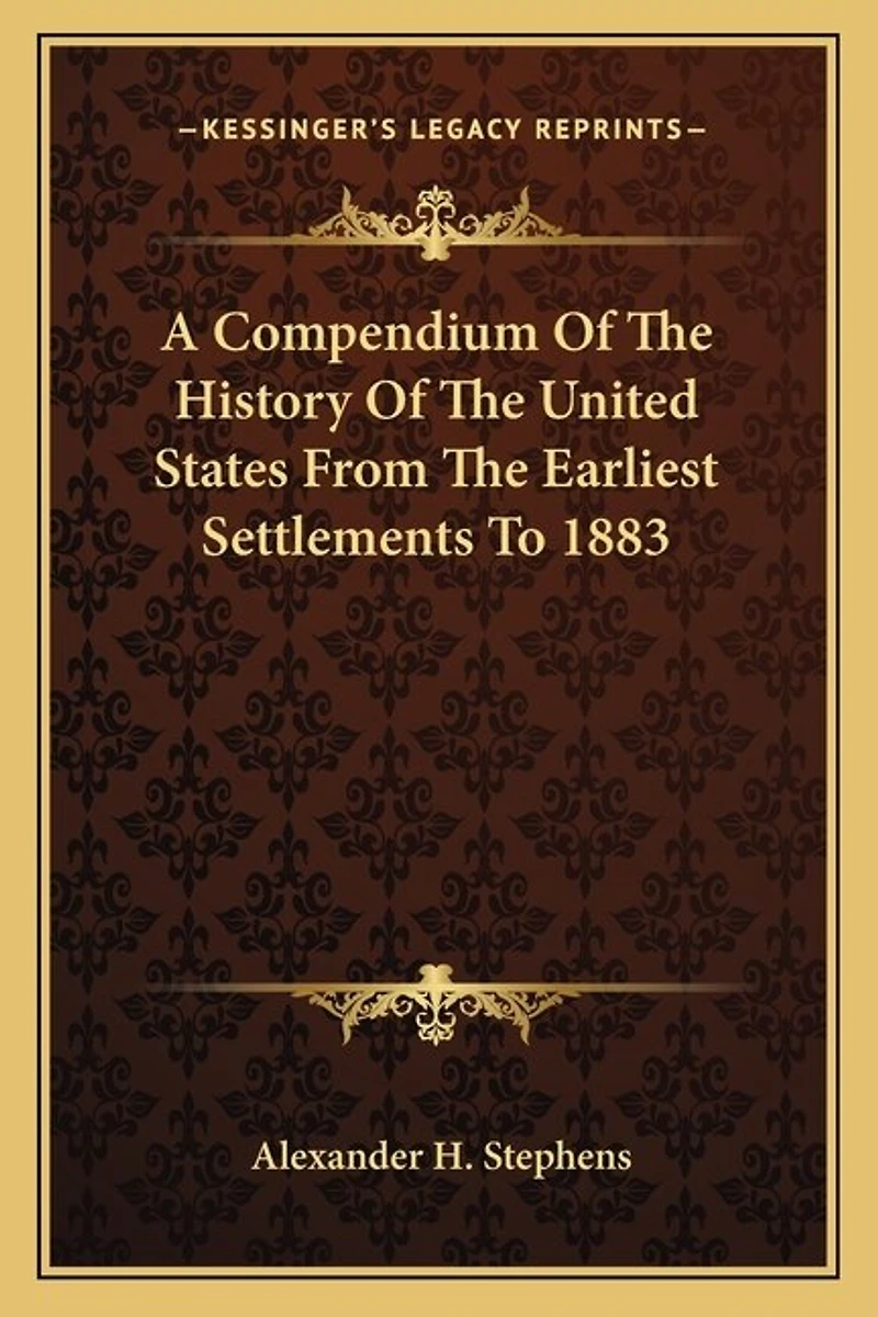 A Compendium Of The History Of The United States From The Earliest Settlements To 1883