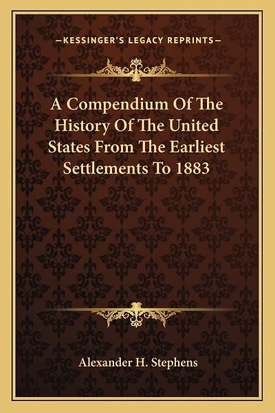 A Compendium Of The History Of The United States From The Earliest Settlements To 1883