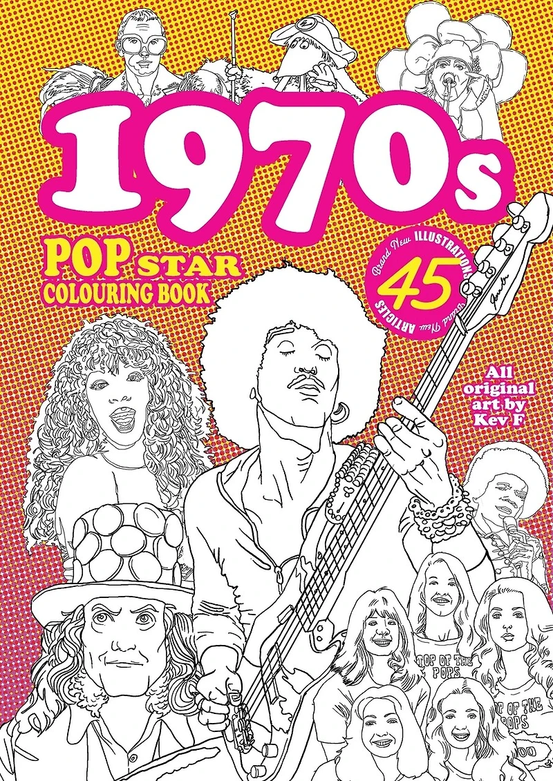 1970s Pop Star Colouring Book: 45 all new images and articles - colouring fun for kids of all ages