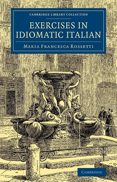 Exercises in Idiomatic Italian: Through Literal Translation from the English
