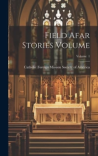 Field Afar Stories Volume; Volume 1