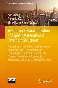 Testing and Characterization of Asphalt Materials Pavement Structures