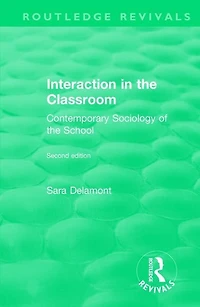 Interaction The Classroom: Contemporary Sociology Of School