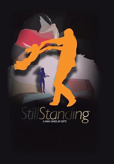 Still Standing: A Man Saved by Gifts