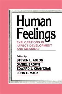 Human Feelings: Explorations Affect Development And Meaning